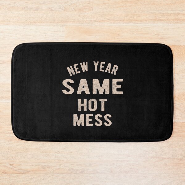 Item preview, New Year Same Hot Mess designed and sold by TheaDesign.