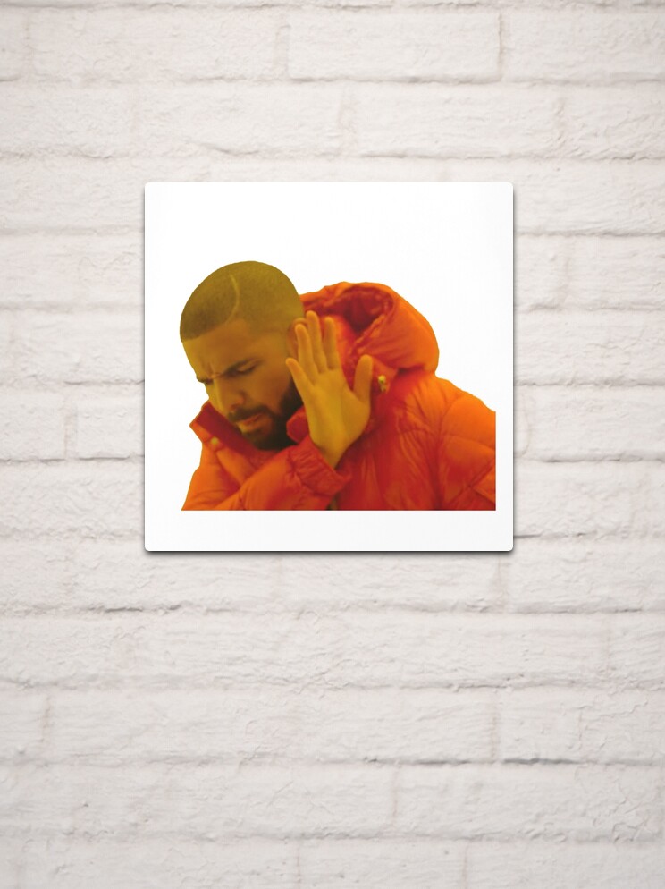 Custom Meme Drake Metal Prints for Sale