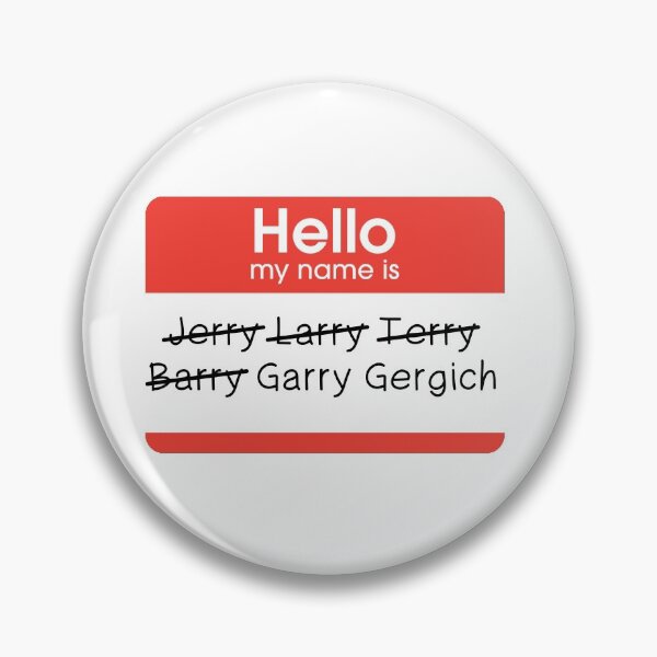 Item preview, Hello my name is Garry Gergich designed and sold by Juliaafterhours.