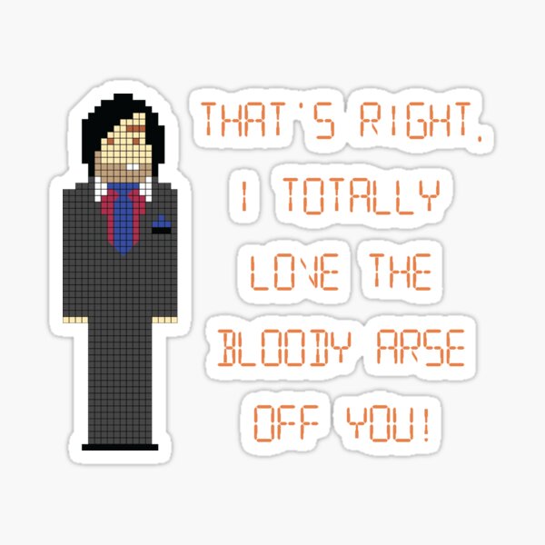 The It Crowd Love The Arse Off You Sticker For Sale By Ponchtheowl