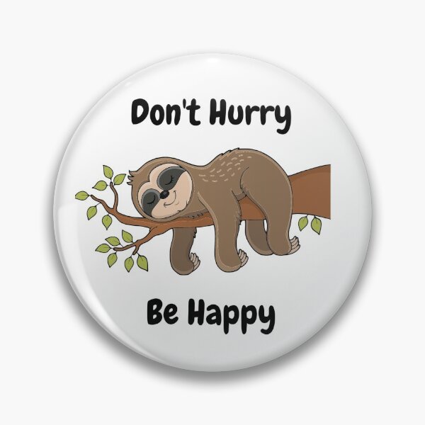 Item preview, Don't Hurry, Be Happy; Sloth on Branch designed and sold by CheerfulHeart17.