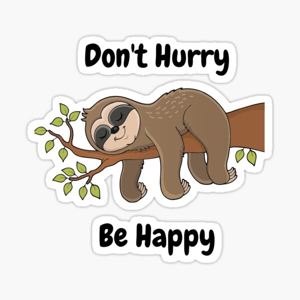 Don't Hurry, Be Happy; Sloth on Branch Sticker