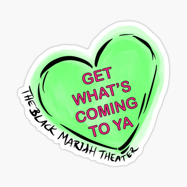 Get what’s coming to ya Sticker
