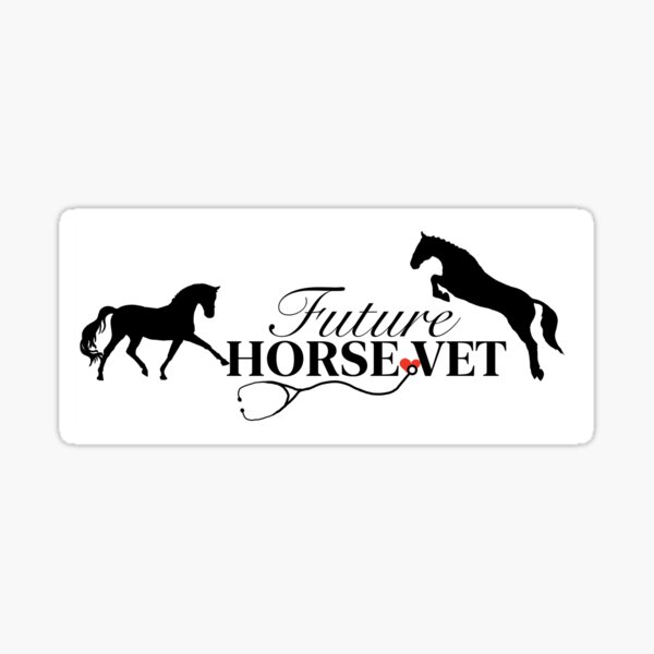 "Future Horse Vet" Sticker for Sale by VetObsess Redbubble