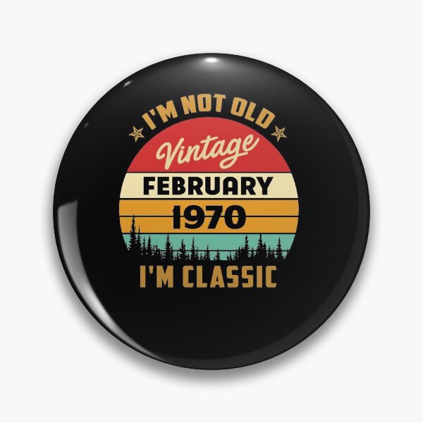 Item preview, february 1970 i'm not old, i'm classic designed and sold by mharlan0ue.