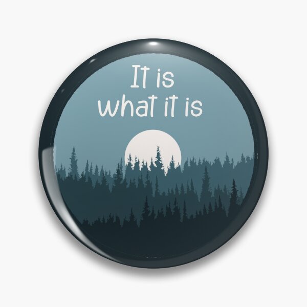 Item preview, It is what it is, Treeline - green designed and sold by DionBlaster.