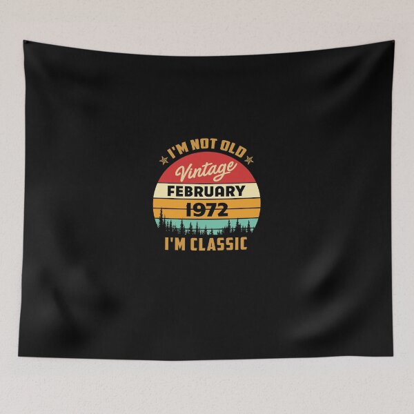 Item preview, february 1972 i'm not old, i'm classic designed and sold by mharlan0ue.