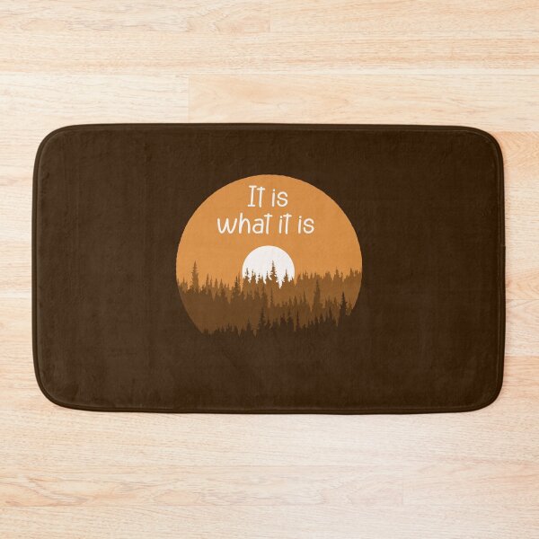Item preview, It is what it is, Treeline - sienna designed and sold by DionBlaster.