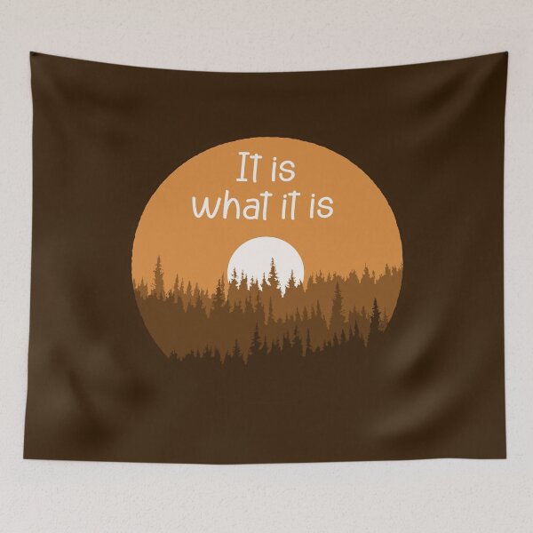 Item preview, It is what it is, Treeline - sienna designed and sold by DionBlaster.