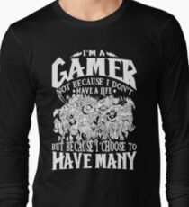 Dota 2 Shirts: I am a (DOTA) gamer. Not because I don't have a life, but because I choose to have many! Long Sleeve T-Shirt