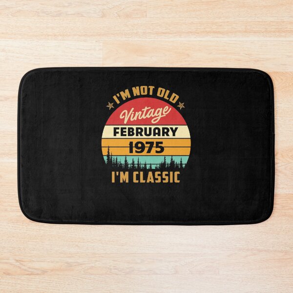 Item preview, february 1975 i'm not old, i'm classic designed and sold by mharlan0ue.