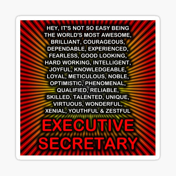 Hey, It’s Not So Easy Being ... Executive Secretary  Sticker