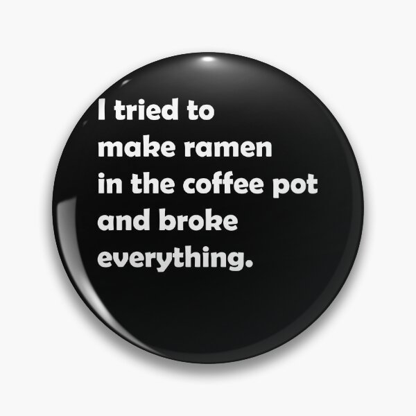 Artikelvorschau, Ich habe versucht, Ramen in der Kaffeekanne zu machen und habe alles kaputt gemacht.// Parks und rec entworfen und verkauft von PGPshop.