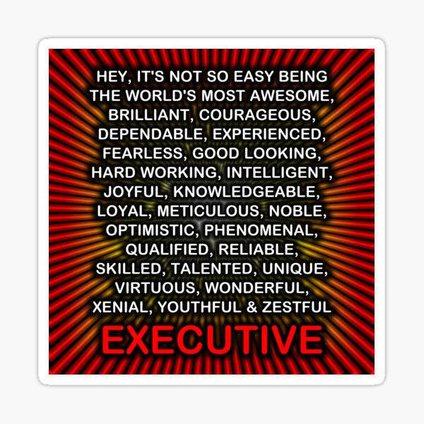 Hey, It’s Not So Easy Being ... Executive  Sticker