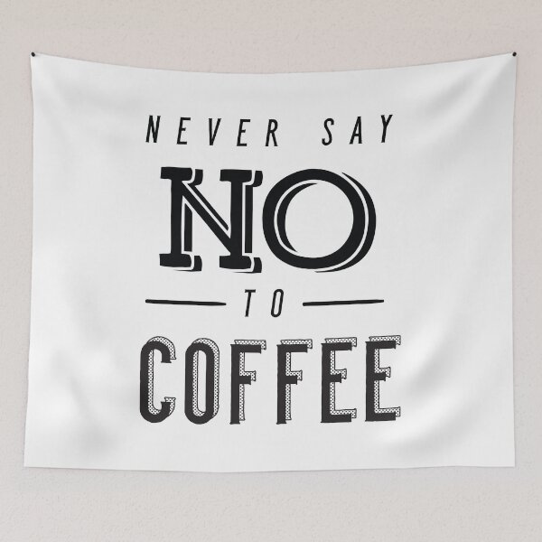 Item preview, Never Say No To Coffee designed and sold by anthonymzubia.