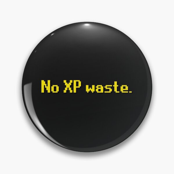 Item preview, No XP waste designed and sold by TheSleepyCat.