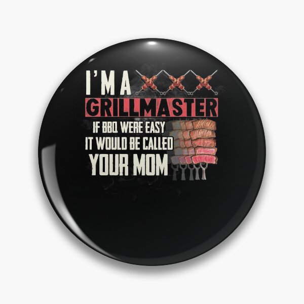 Item preview, I'm A Grillmaster If Bbq Were Easy It Would Be Called Your Mom designed and sold by BaseStore.