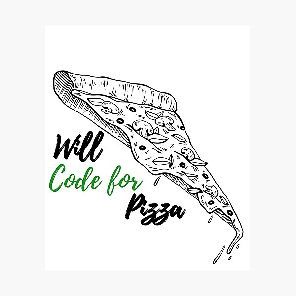 Item preview, Will Code for Pizza Funny Gift designed and sold by 33/34 Shop.