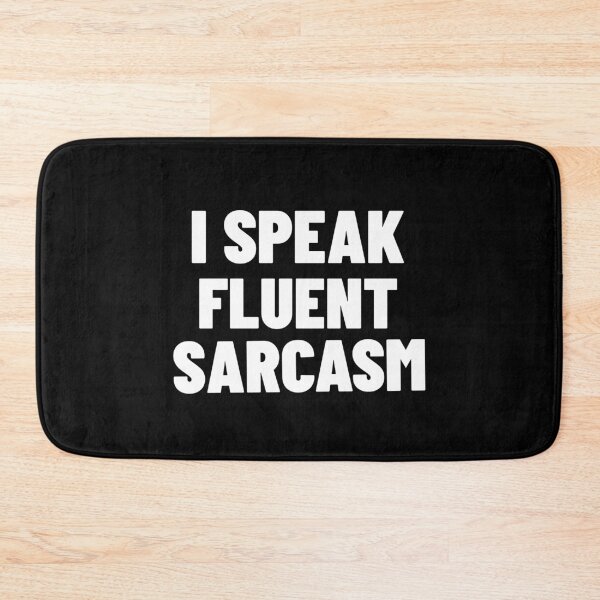 Item preview, I Speak Fluent Sarcasm designed and sold by Sansmalice.