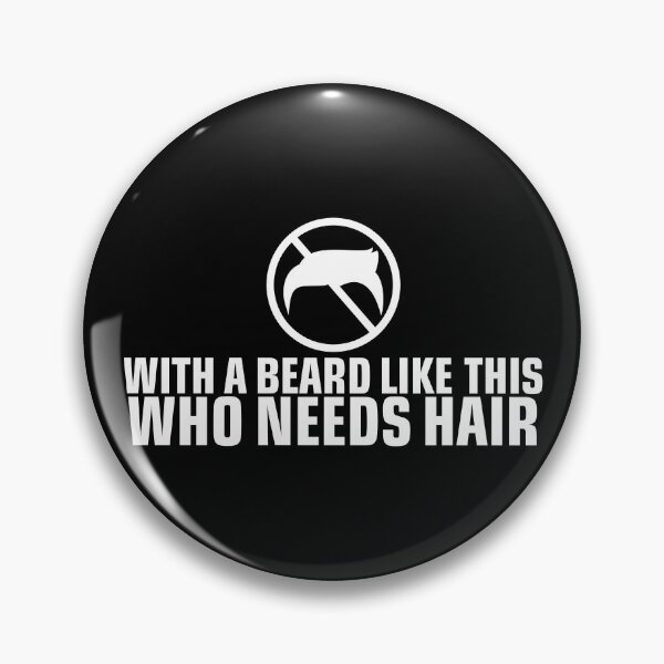 Item preview, With A Beard Like This Who Needs Hair designed and sold by creativebrother.