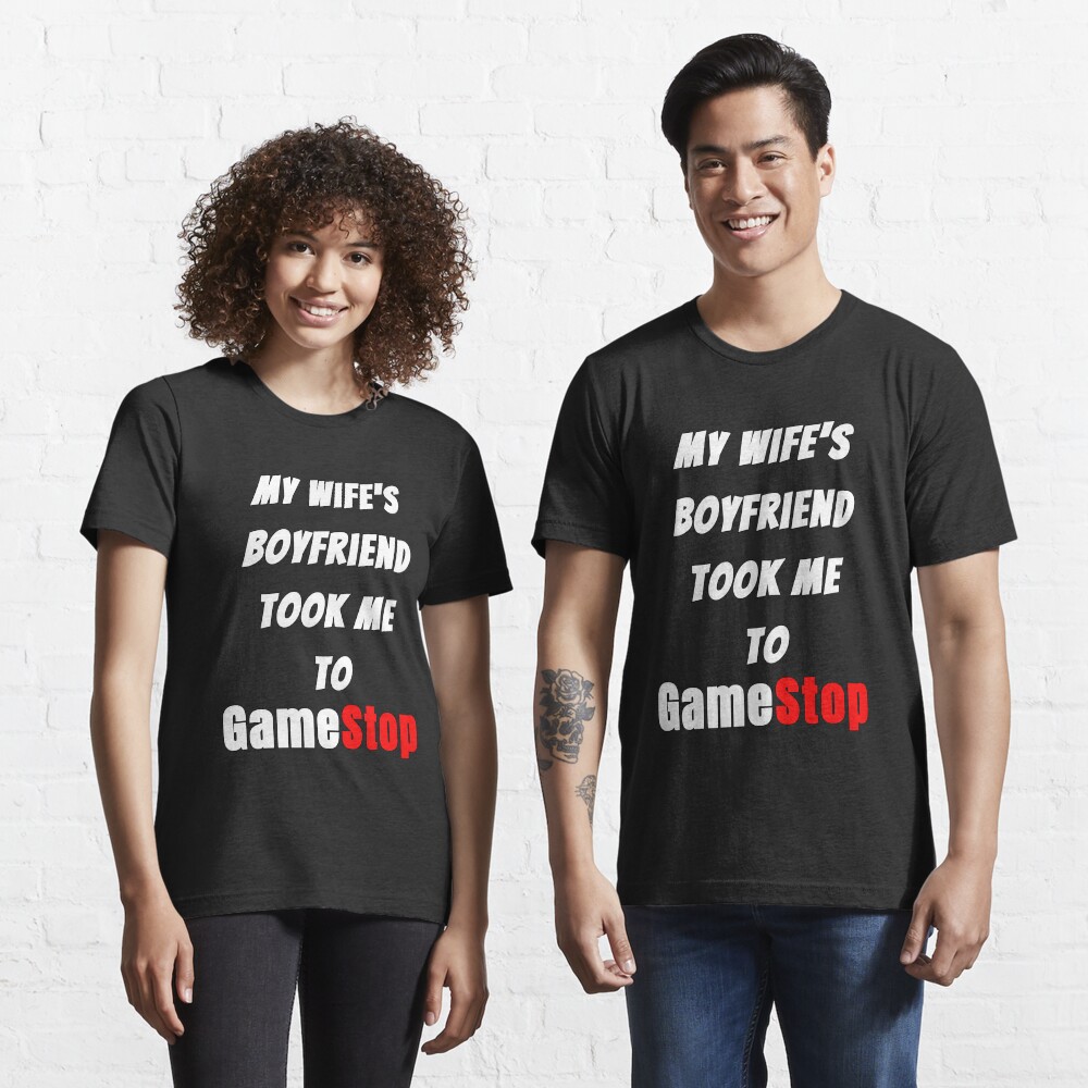 My wifes boyfriend took me to gamestop