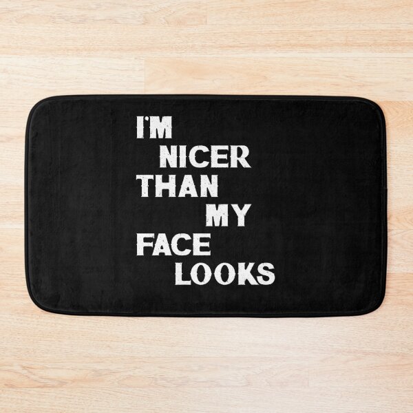 Item preview, I'm Nicer Than My Face Looks designed and sold by BaseStore.