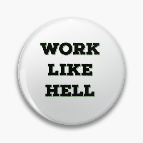 Item preview, Work Like Hell designed and sold by ImaginateStores.