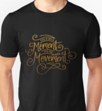 Dies ist kein Moment, es ist die Bewegung Slim Fit T-Shirt