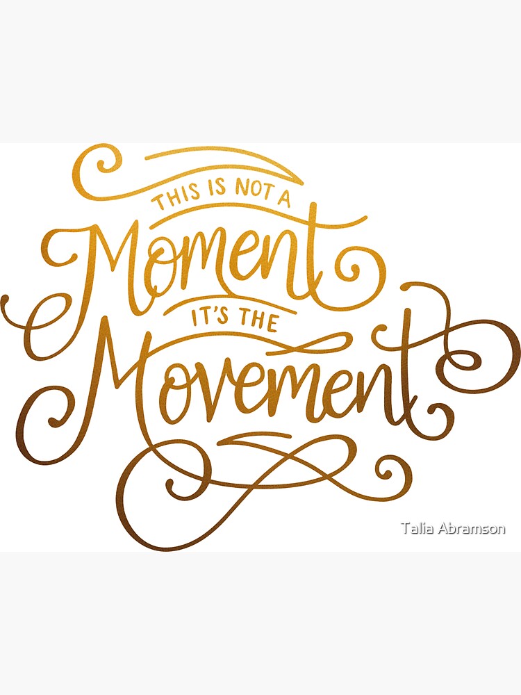 this-is-not-a-moment-it-s-the-movement-magnet-by-taliaabramson