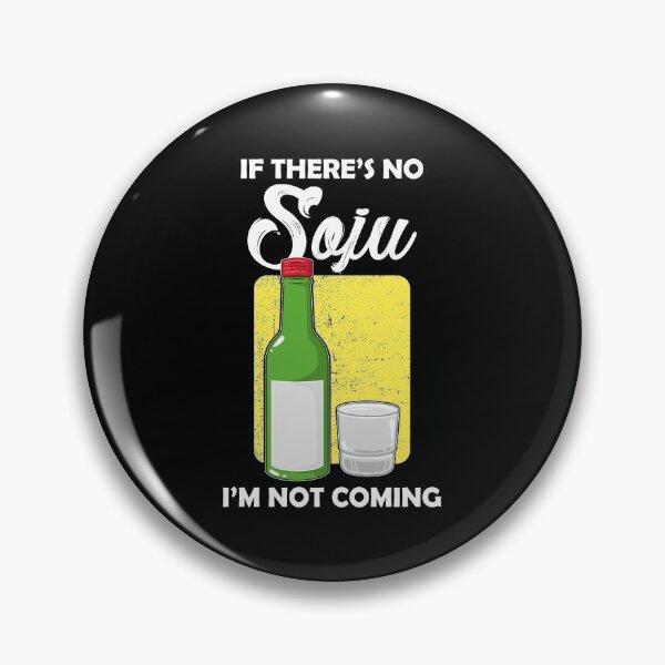 Artikelvorschau, Nicht kommen Korean Drink Soju Design entworfen und verkauft von jakehughes2015.