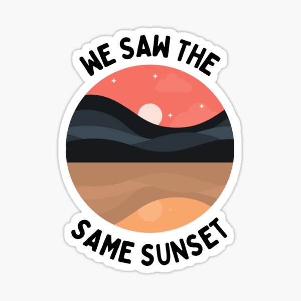 The Outsiders / We Saw The Same Sunset Sticker