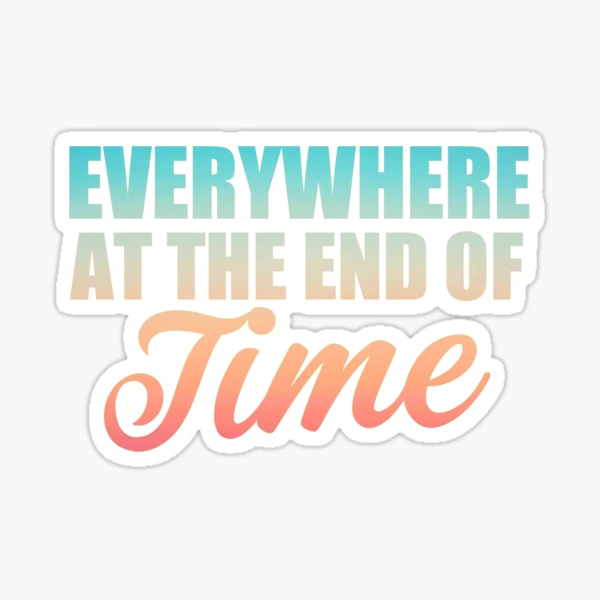 Everywhere At The End Of Time Funny GIF - Everywhere At The End Of Time  Funny Xd - Discover & Share GIFs