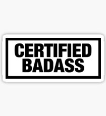 Certified Badass TM Sticker