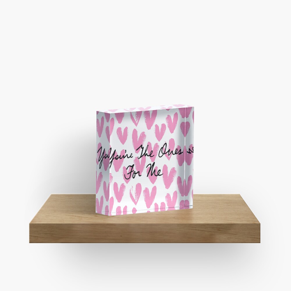 You're The Ones For Me (Painted Hearts) Acrylic Block