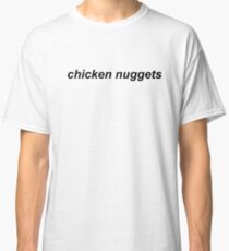chicken nug nug :) Classic T-Shirt
