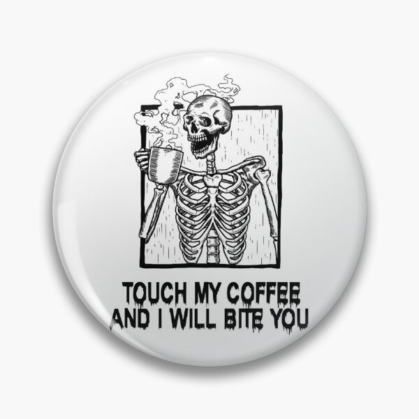 Item preview, Skull Touch My Coffee I Will Bite You designed and sold by BiancaMoss51.