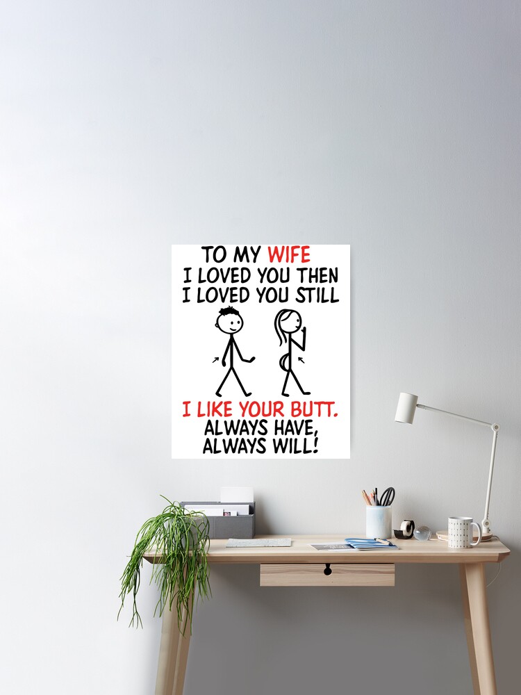 To My Wife I Loved You Then I Loved You Still Funny Valentine's Day Poster  for Sale by BiancaMoss51