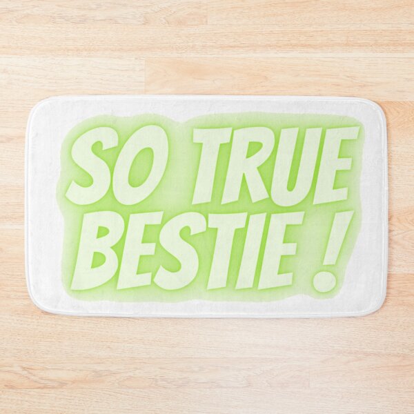 Item preview, So true bestie green designed and sold by Amnaatiq.
