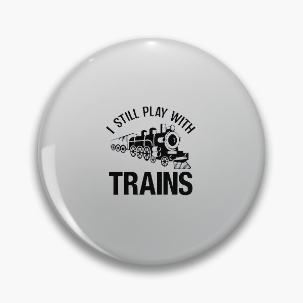 Item preview, I Still Play With Trains designed and sold by sayotayo93.