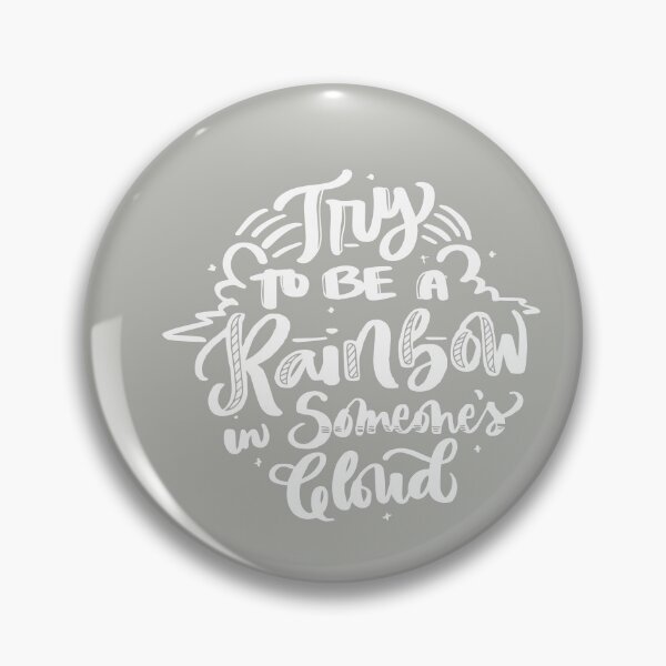 Item preview, Try To Be A Rainbow in Someone's Cloud designed and sold by clevstuff.