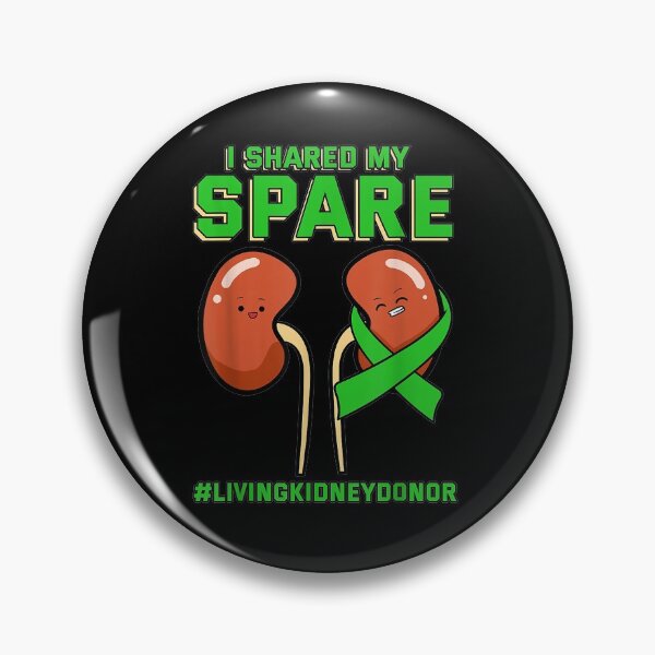 Item preview, I Shared My Spare Kidney Donor Organ Transplantation Gift designed and sold by stinebaugh.