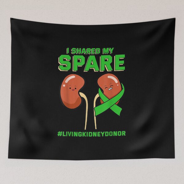 Item preview, I Shared My Spare Kidney Donor Organ Transplantation Gift designed and sold by stinebaugh.