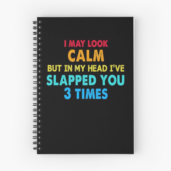 Item preview, I May Look Calm But In My Head I've Slapped You 3 Times Retro designed and sold by ContreiDesign.