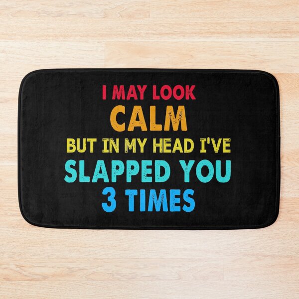 Item preview, I May Look Calm But In My Head I've Slapped You 3 Times Retro designed and sold by ContreiDesign.