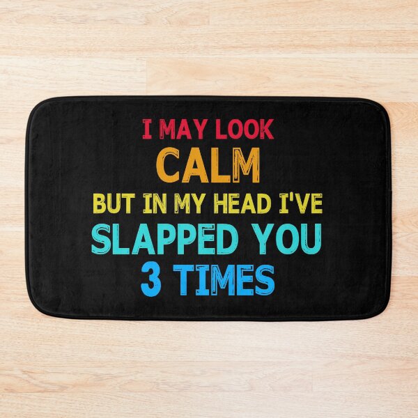 Item preview, I May Look Calm But In My Head I've Slapped You 3 Times Vintage designed and sold by ContreiDesign.