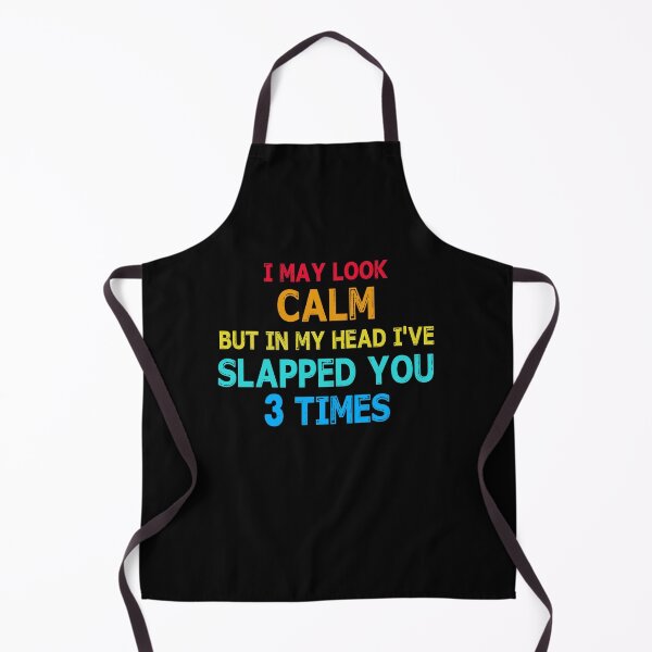 Item preview, I May Look Calm But In My Head I've Slapped You 3 Times Vintage designed and sold by ContreiDesign.