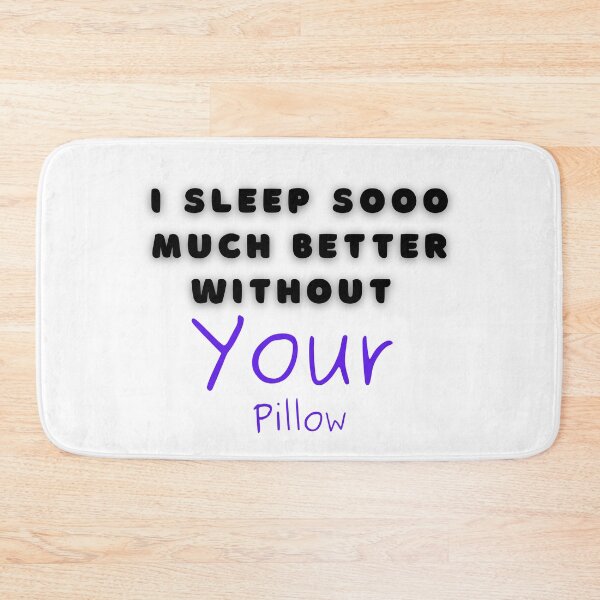 Item preview, I Sleep Sooo Much Better Without Your Pillow Cancel Culture Epic Fail Funny designed and sold by CBCreations73.