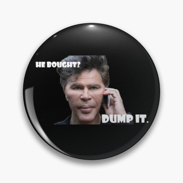 Item preview, He bought? Dump it. Meme (black version) designed and sold by Niekvs.