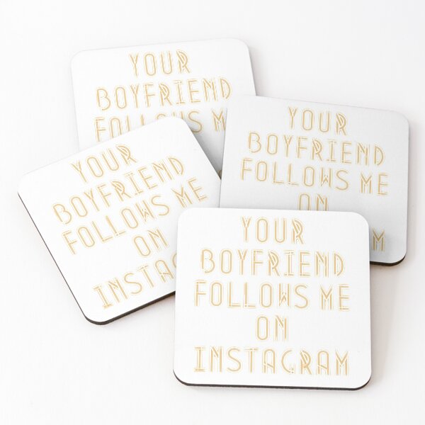 Item preview, Your Boyfriend Follows Me on Instagram  designed and sold by newtree.