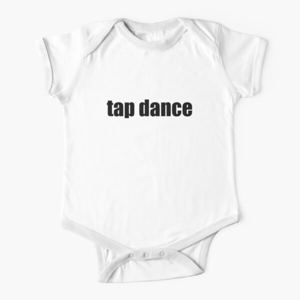 Eat Sleep Tap Tap Dance Baby One Piece By Starcloudsky Redbubble